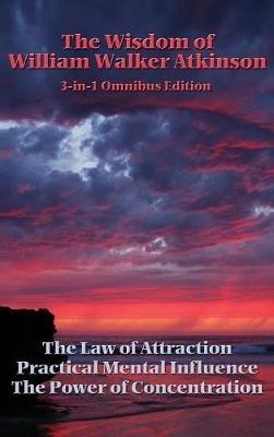 The Wisdom of William Walker Atkinson - William Walker Atkinson - cover