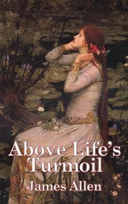 Above Life's Turmoil - James Allen - cover