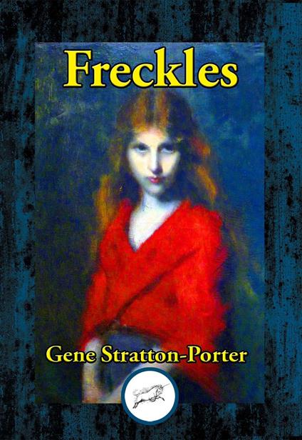 Freckles - Gene Stratton-Porter - ebook