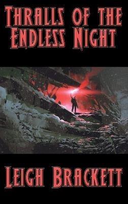 Thralls of the Endless Night - Leigh Brackett - cover