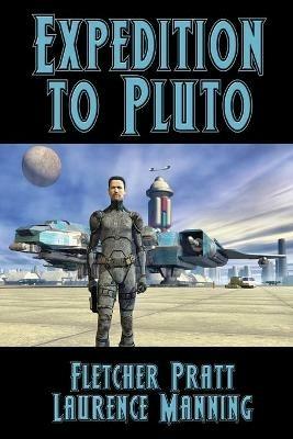 Expedition to Pluto - Fletcher Pratt,Laurence Manning - cover