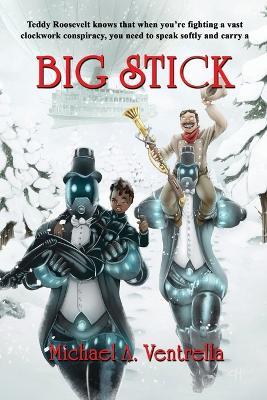 Big Stick - Michael A Ventrella - cover