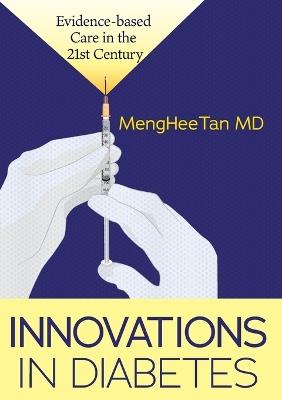 Innovations in Diabetes: Evidence Based Medicine in the 21st Century - Menghee Tan - cover