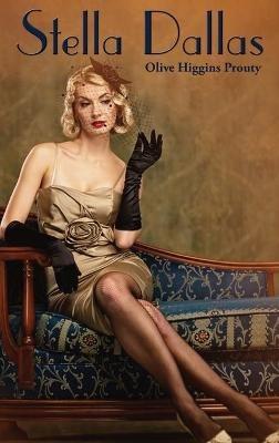 Stella Dallas - Olive Higgins Prouty - cover