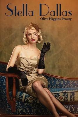 Stella Dallas - Olive Higgins Prouty - cover