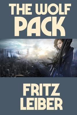 The Wolf Pack - Fritz Leiber - cover