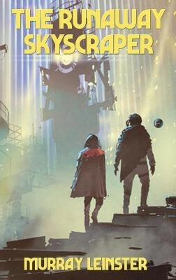 The Runaway Skyscraper - Murray Leinster - cover