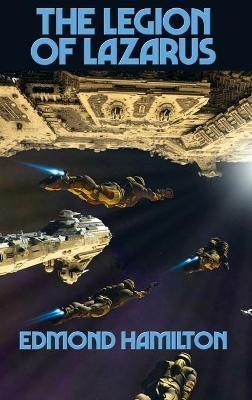 The Legion Of Lazarus - Edmond Hamilton - cover