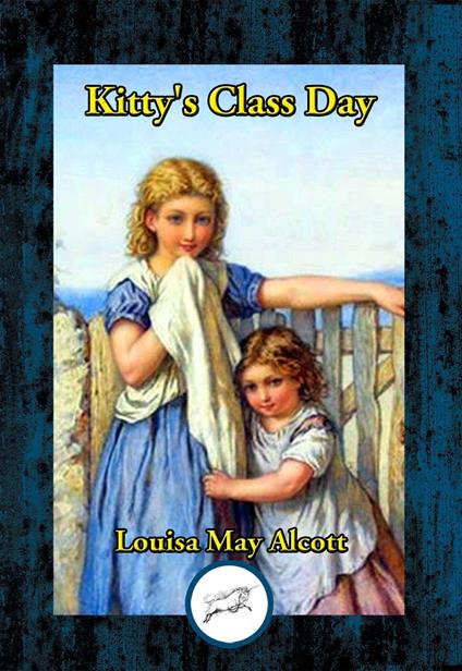 Kitty's Class Day - Louisa May Alcott - ebook