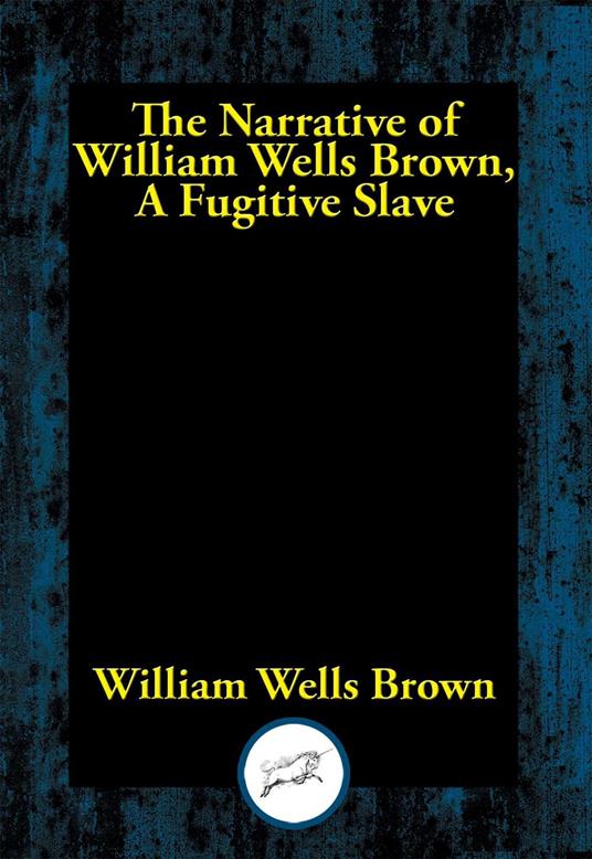 Narrative of William Wells Brown, A Fugitive Slave