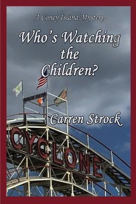 Who's Watching the Children? - Carren Strock - cover