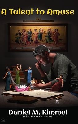 A Talent to Amuse - Daniel M Kimmel - cover