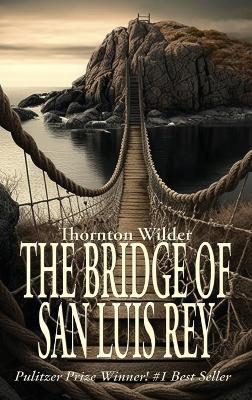 The Bridge of San Luis Rey - Thornton Wilder - cover