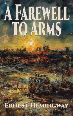 A Farewell to Arms - Ernest Hemingway - cover
