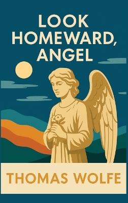 Look Homeward, Angel - Thomas Wolfe - cover