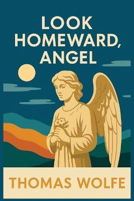 Look Homeward, Angel - Thomas Wolfe - cover