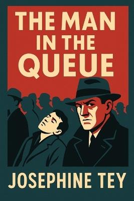 The Man in the Queue - Josephine Tey - cover