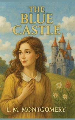 The Blue Castle - L M Montgomery - cover