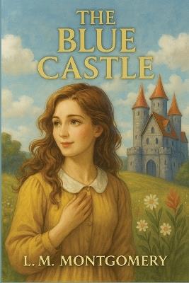The Blue Castle - L M Montgomery - cover