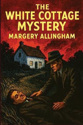 The White Cottage Mystery - Margery Allingham - cover