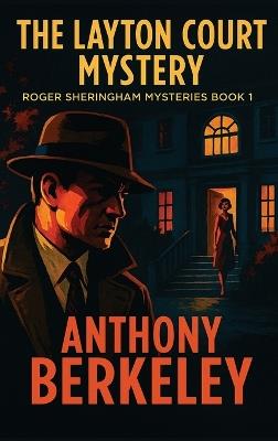 The Layton Court Mystery - Anthony Berkeley - cover
