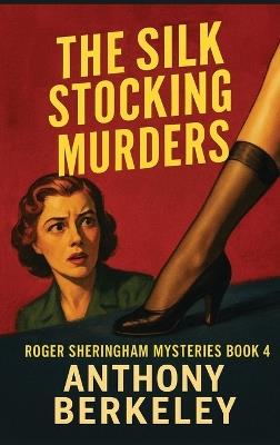 The Silk Stocking Murders - Anthony Berkeley - cover