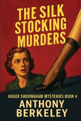 The Silk Stocking Murders - Anthony Berkeley - cover