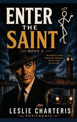 Enter the Saint: A Positronic Book - Leslie Charteris - cover