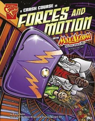 A Crash Course in Forces and Motion with Max Axiom, Super Scientist (Graphic Science) - Emily Sohn - cover
