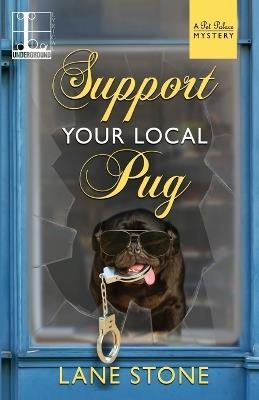 Support Your Local Pug - Lane Stone - cover