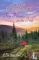 Tiny House on the Hill - Celia Bonaduce - cover