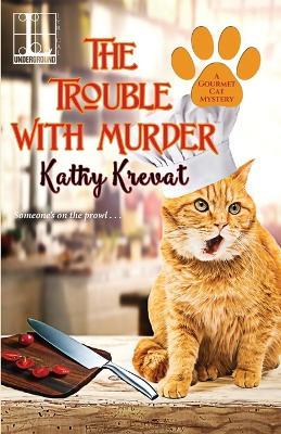 The Trouble with Murder - Kathy Krevat - cover