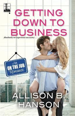 Getting Down to Business - Allison B. Hanson - cover