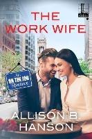 The Work Wife - Allison B. Hanson - cover