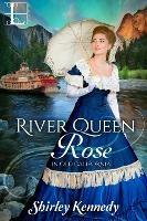 River Queen Rose - Shirley Kennedy - cover