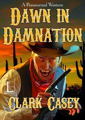 Dawn in Damnation - Clark Casey - cover
