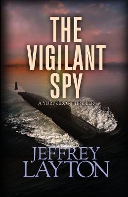 The Vigilant Spy - Jeffrey Layton - cover