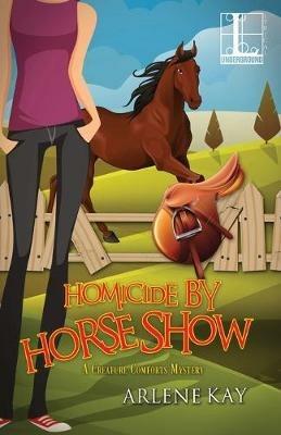 Homicide by Horse Show - Arlene Kay - cover