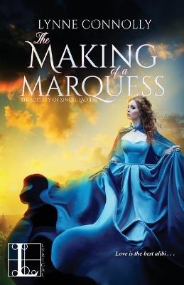The Making of a Marquess - Lynne Connolly - cover
