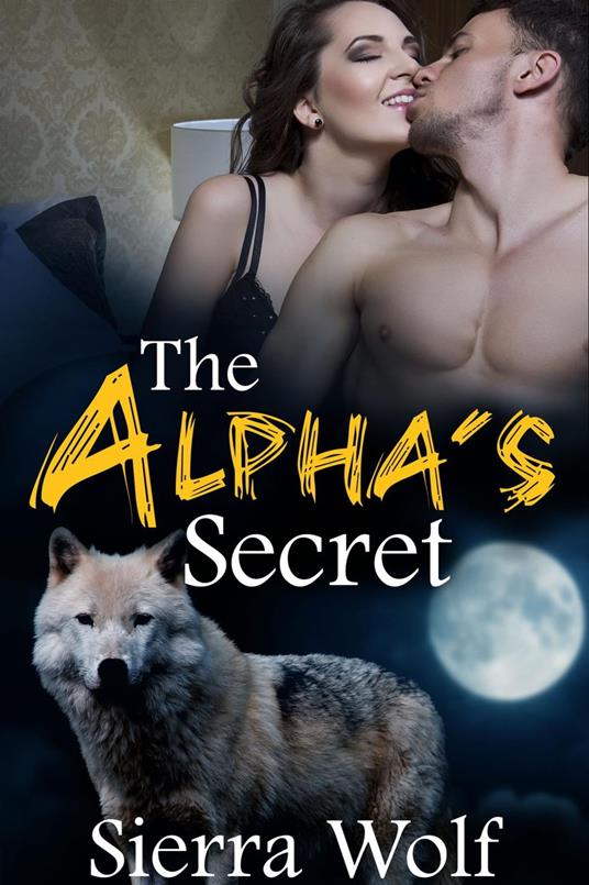 The Alpha's Secret (BBW werewolf Alpha Male Billionaire shifter Paranormal Erotica)