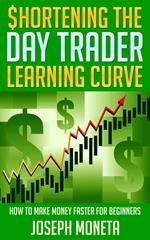 $hortening the Day Trader Learning Curve