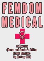 Femdom Medical Collection (Nurse and Doctor’s Office Erotic Stories)