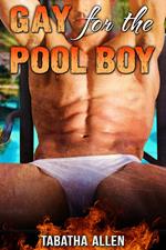 Gay for the Pool Boy