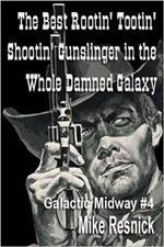 The Best Rootin' Tootin' Shootin' Gunslinger in the Whole Damned Galaxy