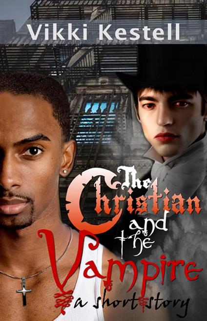 The Christian and the Vampire: A Short Story
