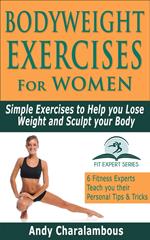 Bodyweight Exercises for Women - Simple Exercises To Help You Lose Weight And Sculpt Your Body