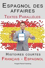 Espagnol des affaires - Texte parallèle - Histoires courtes (Espagnol - Français)