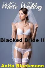 White Wedding, Blacked Bride II