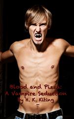 Blood and Pizza: A Vampire Seduction