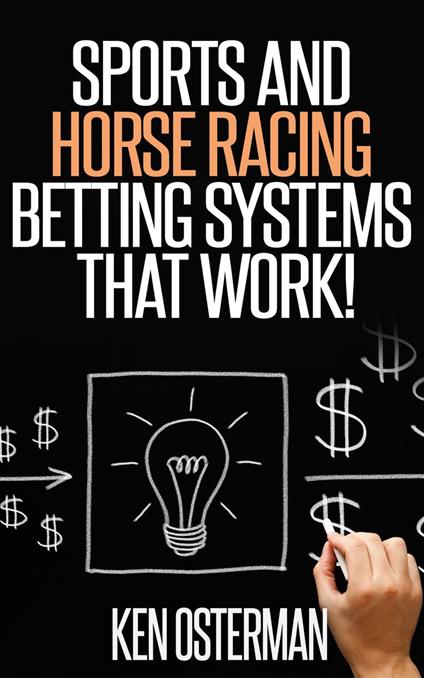 Sports and Horse Racing Betting Systems That Work!